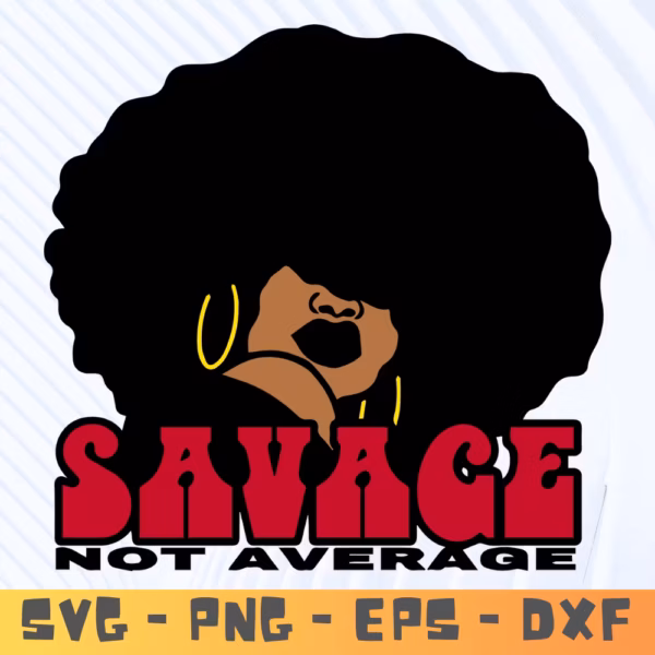Melanin Magic SVG | Savage Not Average Melanin Pride Digital Download